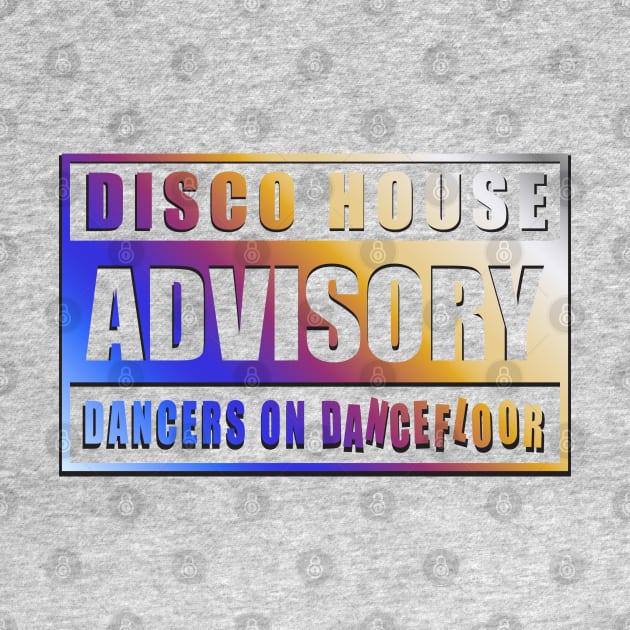 Disco House Advisory by dojranliev